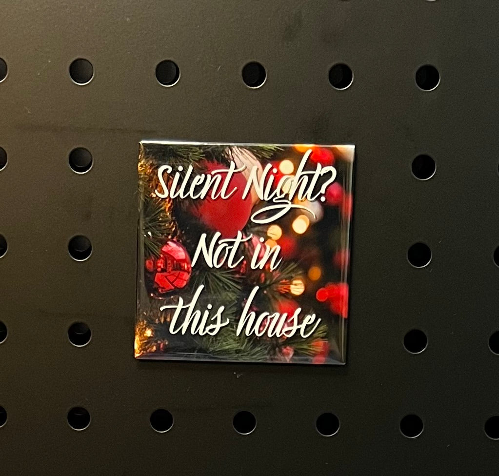 π "Silent Night? Not in This House"