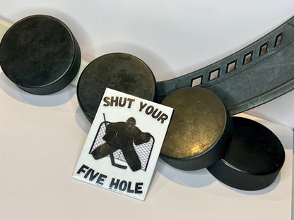 🏒 "Shut Your Five Hole" 🏒