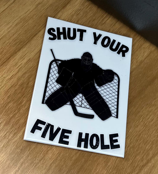 🏒 "Shut Your Five Hole" 🏒