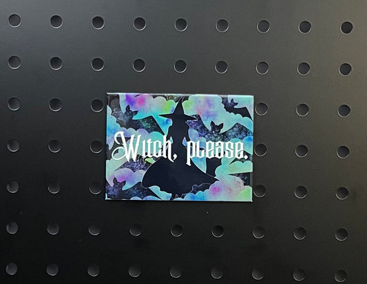 🧙"Witch Please" 🎃