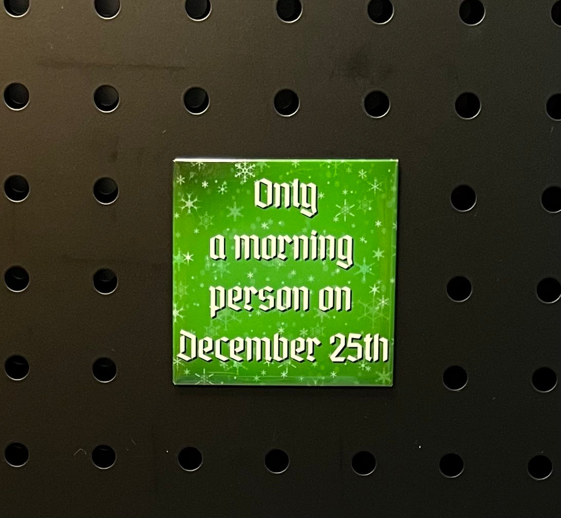 ☕ "Only a Morning Person on December 25th"